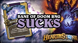 Bane of Doom RNG Sucks Hearthstone Ranked Gameplay [upl. by Gala]