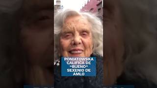 quotFue un buen sexenio el de AMLOquot Elena Poniatowska shorts [upl. by Edward]