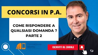 CONCORSO IN PA COME RISPONDERE A QUALSIASI DOMANDA  PARTE 2 [upl. by Ahsuoj]