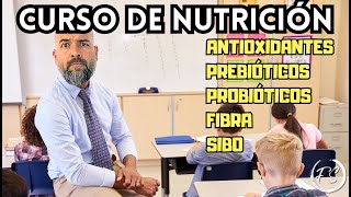 CURSO DE NUTRICIÓN Antioxidantes prebióticos probióticos fibra SIBO [upl. by Duster548]