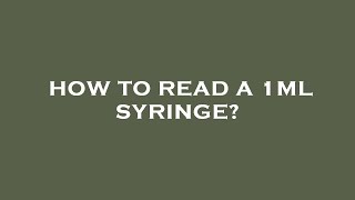 How to read a 1ml syringe [upl. by Borg]