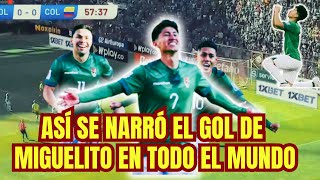 Asi Narraron el Gol Boliviano Miguelito Terceros en todo el MUNDO Eliminatorias 2024 [upl. by Aiahc]