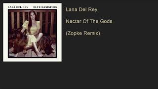 Lana Del Rey  Nectar Of The Gods Zopke Remix [upl. by Mungo]