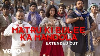 Matru Ki Bijlee Ka Mandola Full Video  Title TrackAnushka SharmaImranSukhwinder Singh [upl. by Elime138]