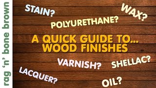 Wood Finishes  A Quick Guide  Varnish  Stain  Oil  Wax  Lacquer  Polyurethane  Shellac [upl. by Noble]