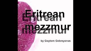 goytom gebreyonas 9 tigrina mezzmur [upl. by Besnard]