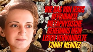 ✨Wie das von JESUS offenbarte METAPHYSISCHE Geheimnis mein LEBEN verwandelte Conny Méndez [upl. by Anehta]