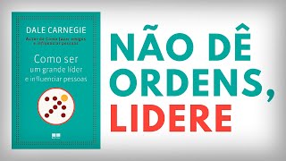 Como Ser Um Grande Lider E Influenciar Pessoas  Dale Carnegie  Audiobook  UM EU MELHOR [upl. by Yenitsed991]