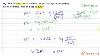 Bromophenol blue is an indicator with a Ka value of 584 xx 105 What is the [upl. by Reivazx120]