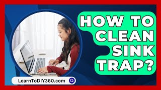 How To Clean Sink Trap  LearnToDIY360com [upl. by Garbers]