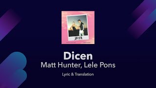 Matt Hunter Lele Pons  Dicen Lyrics English and Spanish amp Dual English Lyrics Translation Subtitle [upl. by Aimik198]