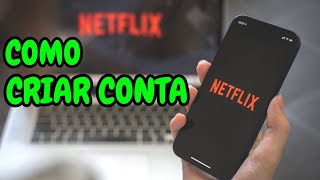 Como criar uma conta da Netflix para assinar o serviço de streaming [upl. by Marlin]