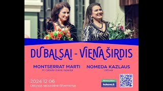 NOMEDA KAZLAUS ir MONTSERRAT MARTI DU BALSAI  VIENA ŠIRDIS Šventinis Gala Koncertas 2024 12 06 [upl. by Ilrak]