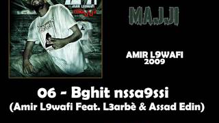 06  Amir L9wafi Feat L3arbè amp Assad Edin  Bghit Nssa9ssi [upl. by Raseac]