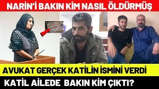 Narin Öldüren Bakın Kim Çıktı Güran Ailesinin Avukatı Katilin İsmini Verdi [upl. by Ari]