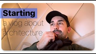 Starting My YouTube Journey Architecture Lifestyle Fitness amp More JamesOliverArchitect [upl. by Oigolue]