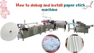 How to debug and install paper stick machinecotton swabs paper stick machine debug and install [upl. by Llenrup543]