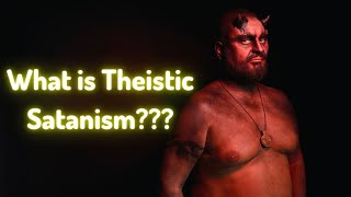 What is Theistic Satanism  Origin Explained [upl. by Cathyleen]