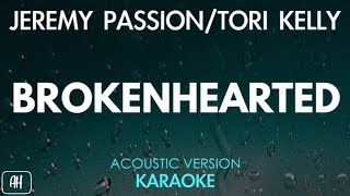 Jeremy Passion amp Tori Kelly  Brokenhearted KaraokeAcoustic Instrumental [upl. by Airdnas]