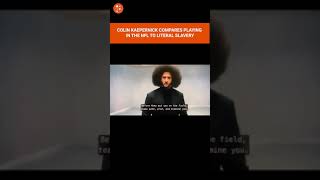 Colin Kaepernick Compares Playing In The NFL To Literal Slavery Shorts [upl. by Hanna176]