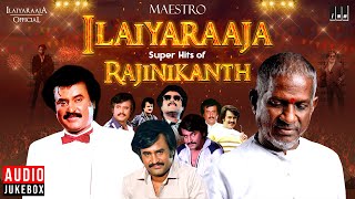 Maestro Super Hits of Rajinikanth  Isaignani Ilaiyaraaja  80s amp 90s Hits  Tamil Evergreen Songs [upl. by Noxaj]