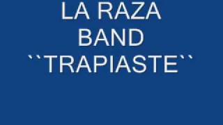 LA RAZA BAND TRAPIASTE [upl. by Zetnas]