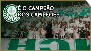 É O CAMPEÃO DOS CAMPEÕES ♪  Palmeiras [upl. by Leen541]