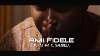 Jonathan C Gambela  Ami Fidèle clip officiel [upl. by Germaine]