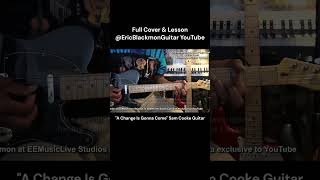 A CHANGE IS GONNA COME Sam Cooke Guitar  FULL COVER amp LESSON AVAILABLE EricBlackmonGuitar [upl. by Rats835]