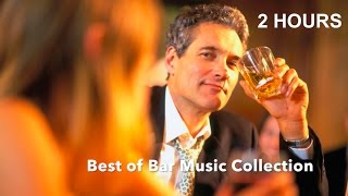 Bar Music amp Best of Bar Music 2017 2 Hours of Bar Music Playlist [upl. by Neerehs]