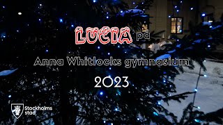 Lucia på Anna Whitlocks gymnasium 2023 [upl. by Roanna]