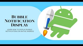 How to Display Bubble Notification in Native Android [upl. by Yenot]