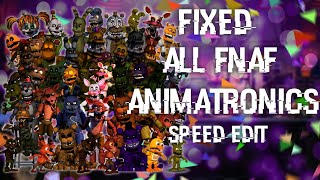 FNAF  Speed Edit Making Fixed All FNaF Animatronics FNaF1FNaF World [upl. by Osterhus]