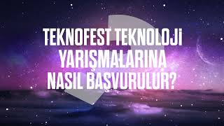 TEKNOFEST Teknoloji Yarışmalarına Nasıl Başvurulur [upl. by Philomena]