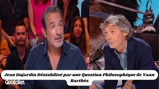 Jean Dujardin Déstabilisé par une Question Philosophique de Yann Barthès sur le Plateau de Quotidien [upl. by Ymerrej917]