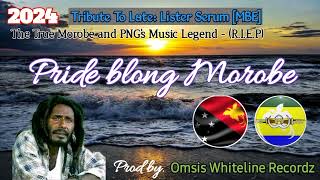 Tribute to Late Lister Serum MBEPride blong Morobe 2024Prod by Omsis Whiteline Recordz [upl. by Nodnrb411]