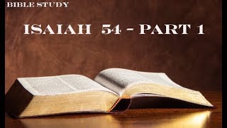 Bible Study  Isaiah 54  Part 1 [upl. by Leak]