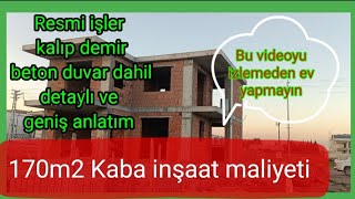 170m2 kaba inşaat maliyeti [upl. by Anna-Diane]