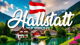 TOP 15 Things To Do In Hallstatt 🇦🇹 Travel Guide [upl. by Takeo]