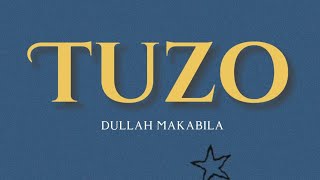 Dulla Makabila  Tuzo Lyrics Video [upl. by Eerrehc]