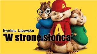 Ewelina Lisowska W stronę słońca Alvin i Wiewiórki [upl. by Nico]