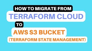 How to migrate from Terraform Cloud to S3 bucket  Terraform State Management [upl. by Polak719]