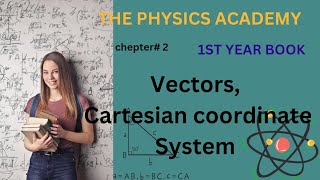 Vectors class 11 physics chepter 2 Cartesian Coordinate system class 11 physics  Vectors [upl. by Dlnaod]