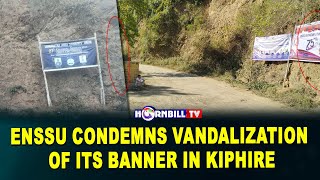 ENSSU CONDEMNS VANDALIZATION OF ITS BANNER IN KIPHIRE KOHIMA ROAD [upl. by Alleda]