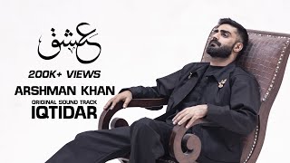 Iqtidar Ost  Unplugged Version  Arshman Khan  Ik Dil Jo Dard Ka Mara Hai [upl. by Thayne]