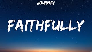 Journey  Faithfully Lyrics [upl. by Keung]