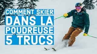 COMMENT MIEUX SKIER DANS LA POUDREUSE  5 trucs pour commencer [upl. by Eidnahs774]