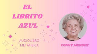 EL LIBRITO AZUL Conny Mendez AUDIOLIBRO [upl. by Mosnar]