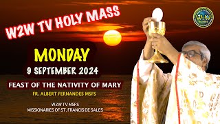 MONDAY HOLY MASS  FEAST OF THE NATIVITY OF MOTHER MARY  9 SEPTEMBER 2024 by Fr Albert MSFS feast [upl. by Seline]