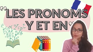 Les pronoms Y et EN  Y and EN in French  French GRAMMAR Explained [upl. by Letty602]